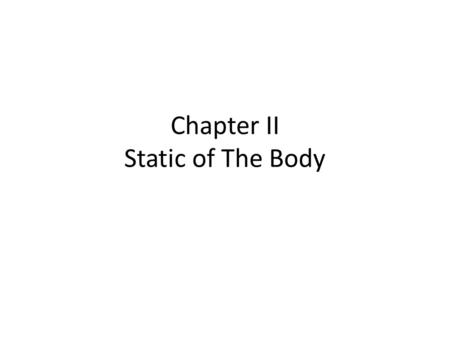 Chapter II Static of The Body