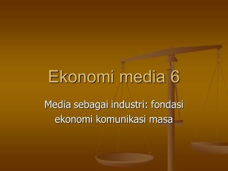Media sebagai industri: fondasi ekonomi komunikasi masa