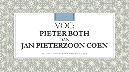 VOC: Pieter both dan Jan pieterzoon coen