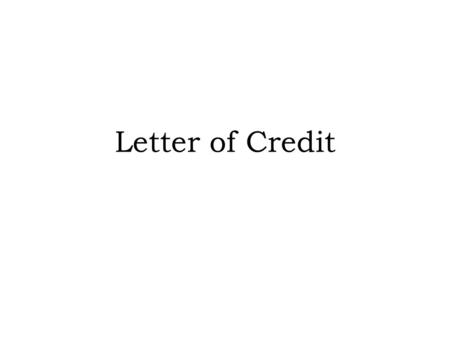 Letter of Credit.