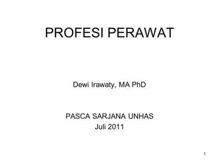 Dewi Irawaty, MA PhD PASCA SARJANA UNHAS Juli 2011