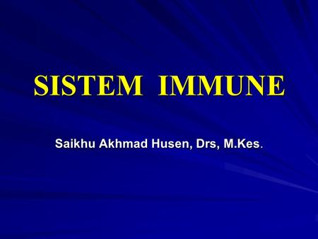 Saikhu Akhmad Husen, Drs, M.Kes.