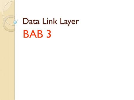 Data Link Layer BAB 3.