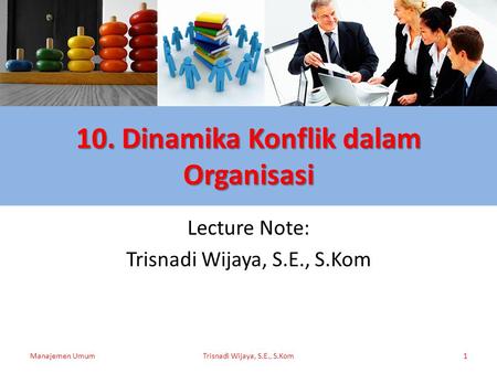 10. Dinamika Konflik dalam Organisasi