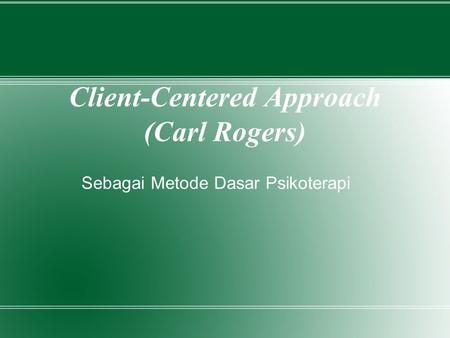 Client-Centered Approach (Carl Rogers)