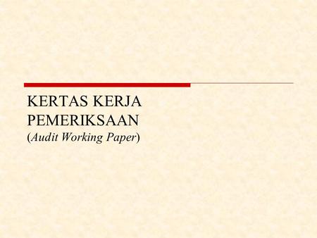 KERTAS KERJA PEMERIKSAAN (Audit Working Paper)