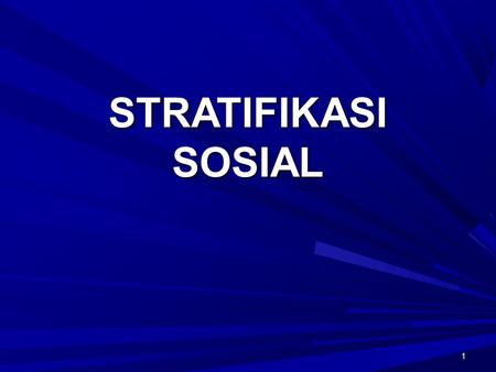 1 STRATIFIKASI SOSIAL. 2 Stratifikasi sosial  stratum (lapisan- lapisan) Pembedaan penduduk atau masyarakat ke dalam kelas-kelas secara bertingkat yang.