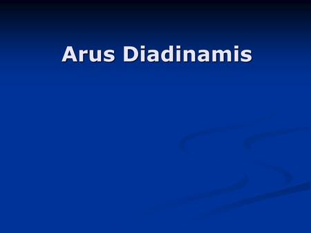 Arus Diadinamis.