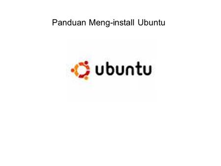 Panduan Meng-install Ubuntu
