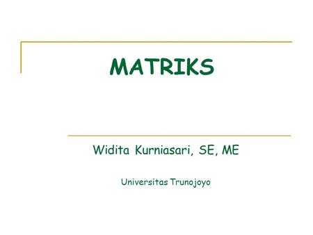 Widita Kurniasari, SE, ME Universitas Trunojoyo