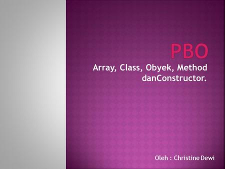 Array, Class, Obyek, Method danConstructor.