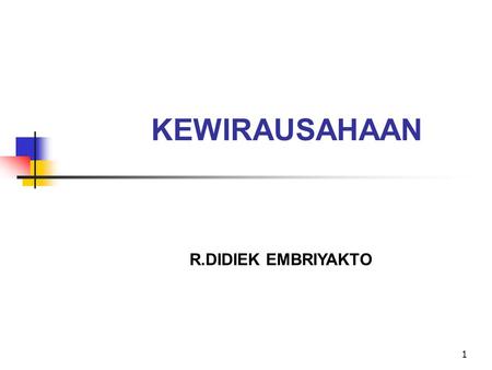 KEWIRAUSAHAAN R.DIDIEK EMBRIYAKTO.