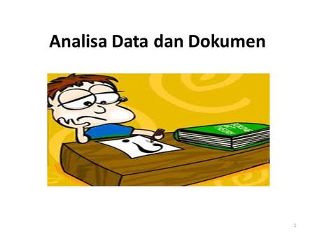 Analisa Data dan Dokumen