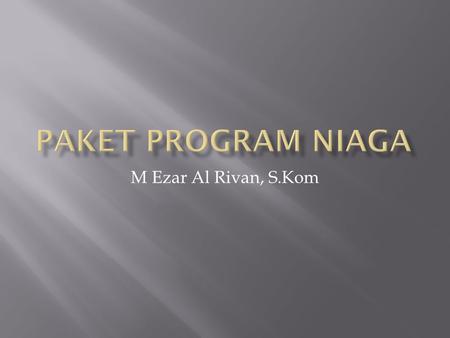 Paket Program Niaga M Ezar Al Rivan, S.Kom.