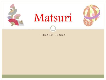 Matsuri HIKAKU BUNKA.