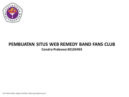 PEMBUATAN SITUS WEB REMEDY BAND FANS CLUB Condro Prabowo 30103455 for further detail, please visit
