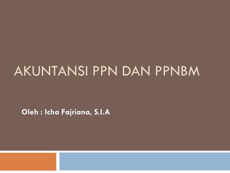 Akuntansi PPN dan PPnBm