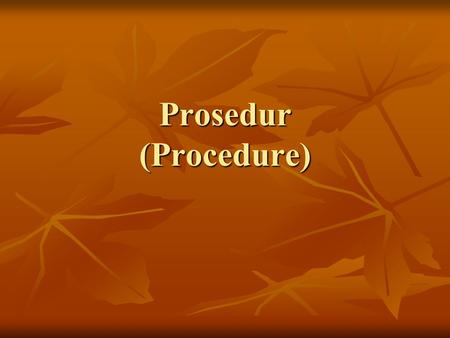Prosedur (Procedure).