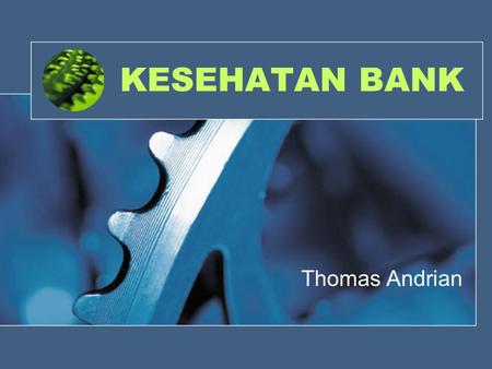KESEHATAN BANK Thomas Andrian.