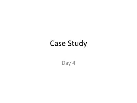 Case Study Day 4.