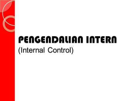 PENGENDALIAN INTERN (Internal Control)