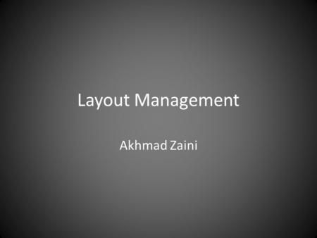 Layout Management Akhmad Zaini.