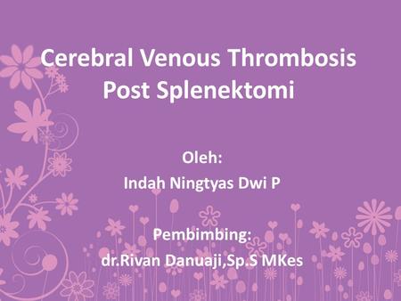 Cerebral Venous Thrombosis Post Splenektomi
