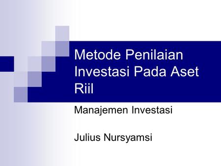 Metode Penilaian Investasi Pada Aset Riil