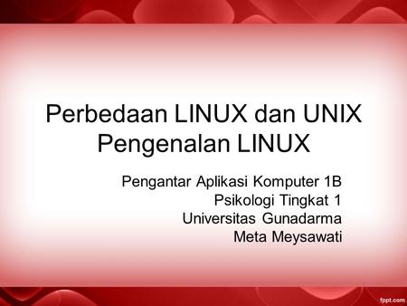 Perbedaan LINUX dan UNIX Pengenalan LINUX