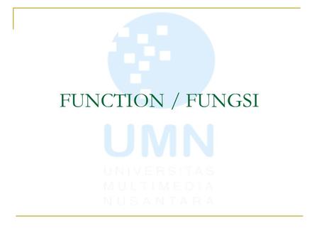 FUNCTION / FUNGSI.