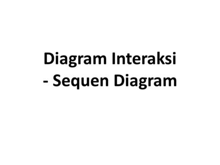 Diagram Interaksi - Sequen Diagram
