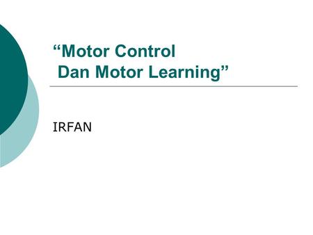 “Motor Control Dan Motor Learning”