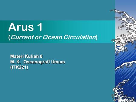 Arus 1 (Current or Ocean Circulation) Materi Kuliah 8