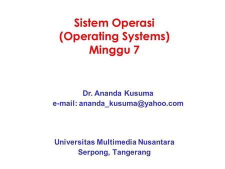 Sistem Operasi (Operating Systems) Minggu 7