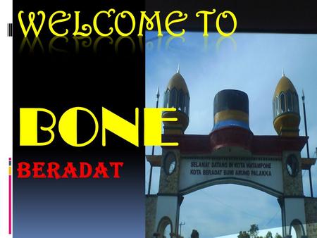 WELCOME TO BONE BERADAT.