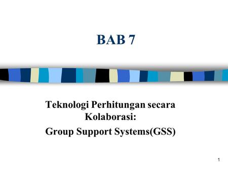 Teknologi Perhitungan secara Kolaborasi: Group Support Systems(GSS)