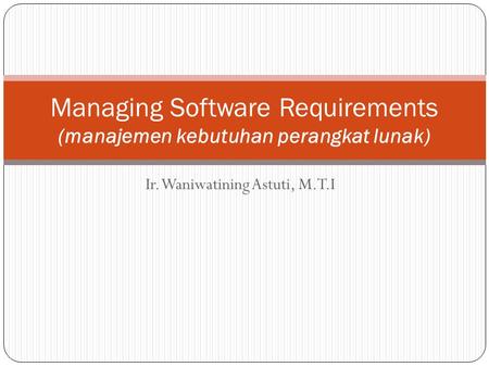 Managing Software Requirements (manajemen kebutuhan perangkat lunak)
