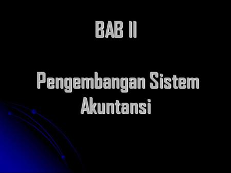 BAB II Pengembangan Sistem Akuntansi