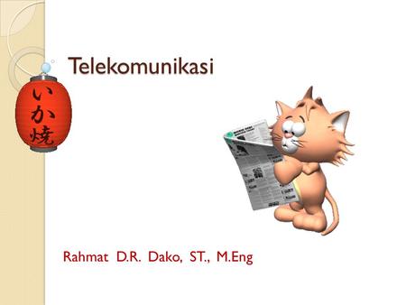 Telekomunikasi Rahmat D.R. Dako, ST., M.Eng.