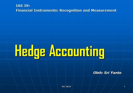 IAS 39: Financial Instruments: Recognition and Measurement
