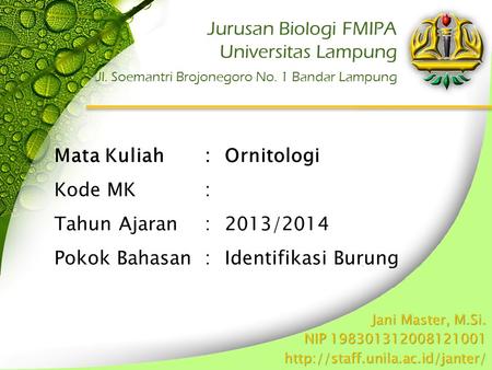 Jurusan Biologi FMIPA Universitas Lampung Mata Kuliah : Ornitologi