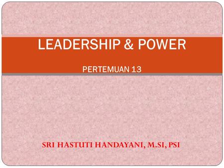 LEADERSHIP & POWER PERTEMUAN 13