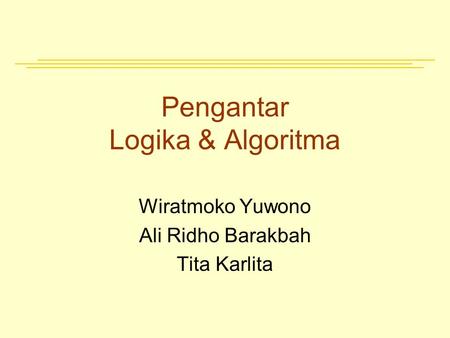 Pengantar Logika & Algoritma