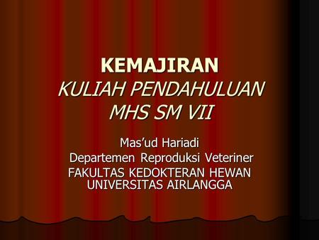 KEMAJIRAN KULIAH PENDAHULUAN MHS SM VII