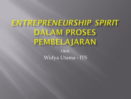 Entrepreneurship Spirit Dalam Proses Pembelajaran