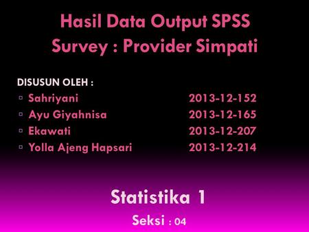 Hasil Data Output SPSS Survey : Provider Simpati