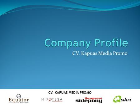 Company Profile CV. Kapuas Media Promo.