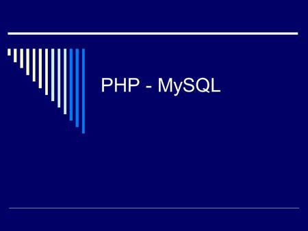 PHP - MySQL.