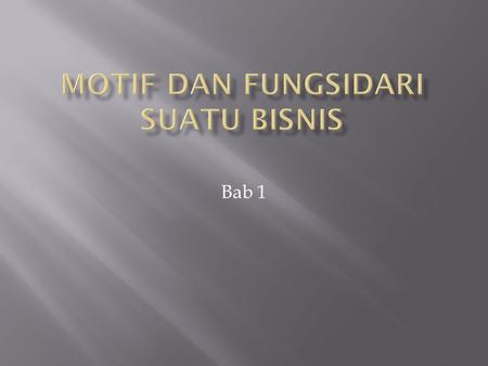 Motif dan Fungsidari Suatu Bisnis