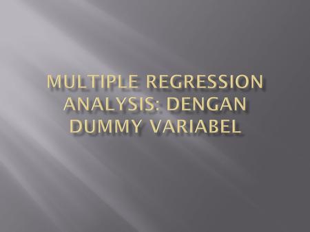 Multiple Regression Analysis: dengan Dummy Variabel